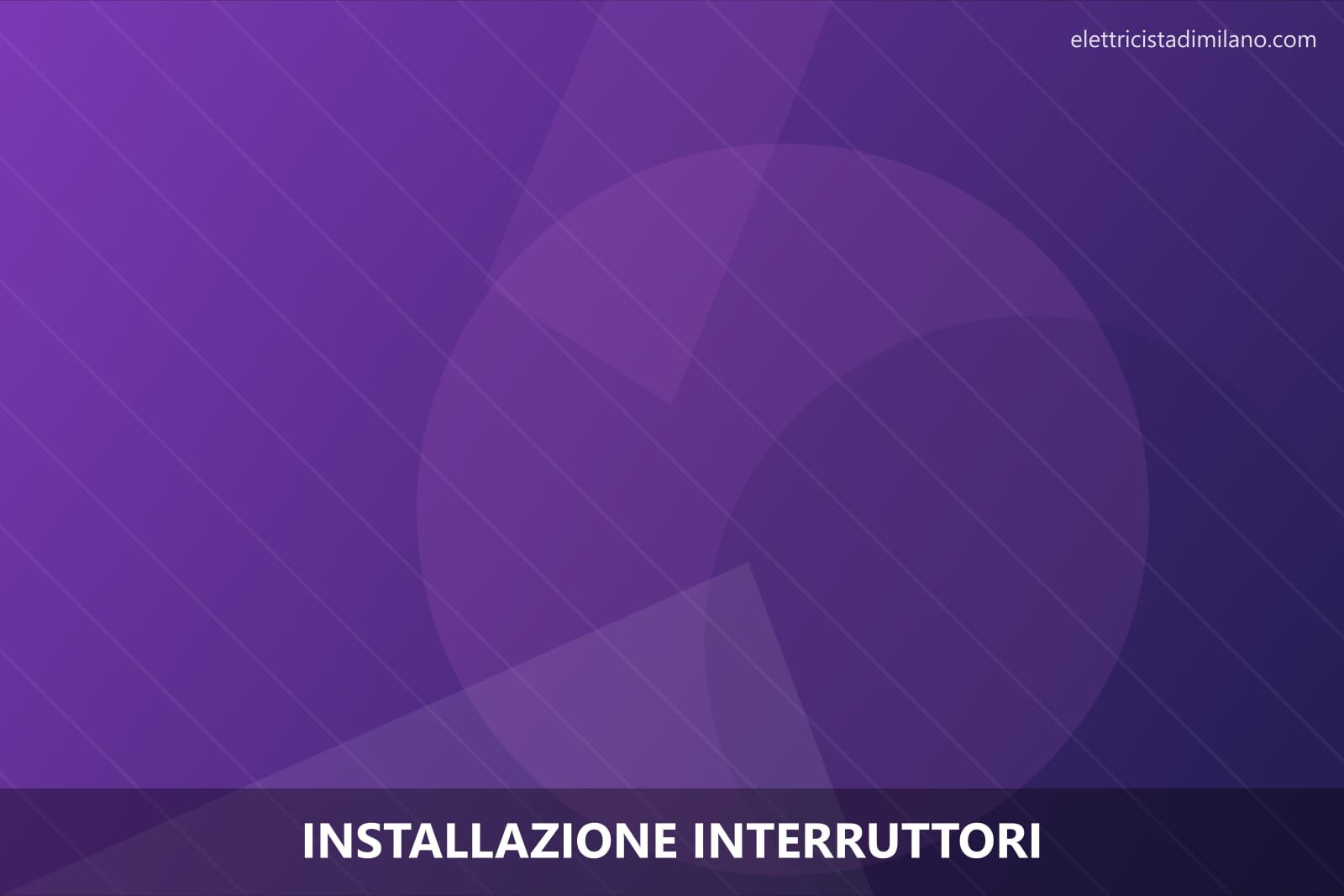 Installazione interruttori — elettricista a Milano